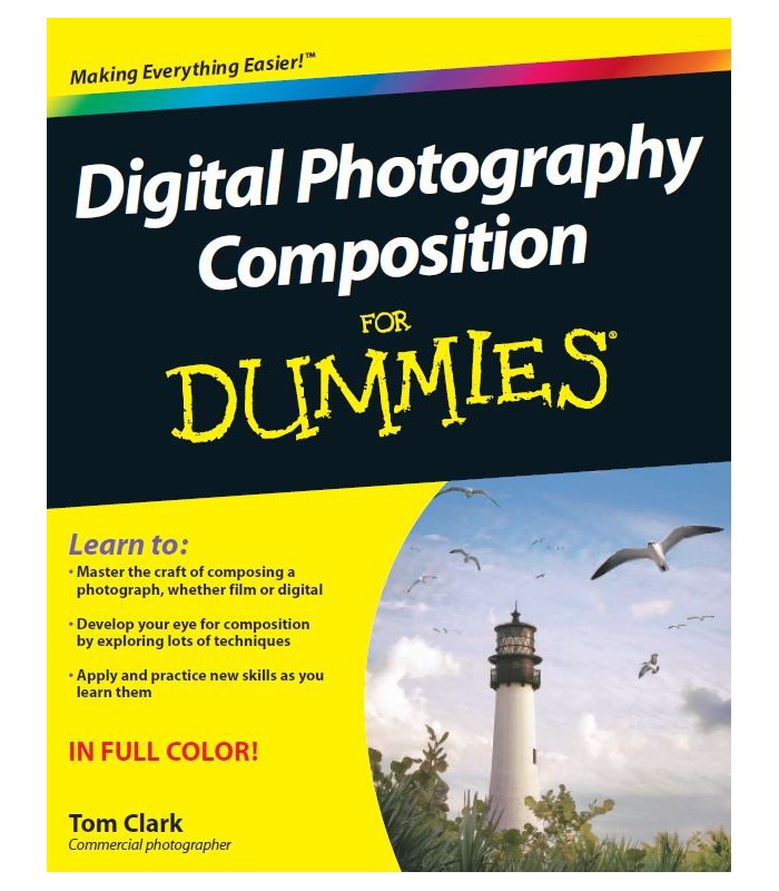 Digital Photography Composition For Dummies